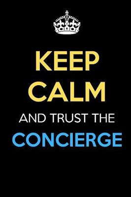 Book cover for Keep Calm And Trust The Concierge