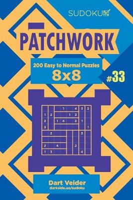 Cover of Sudoku Patchwork - 200 Easy to Normal Puzzles 8x8 (Volume 33)