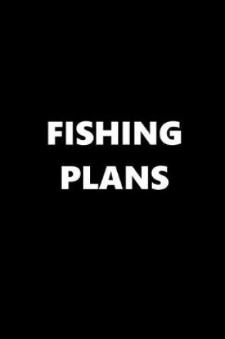 Cover of 2020 Daily Planner Sports Theme Fishing Plans Black White 388 Pages