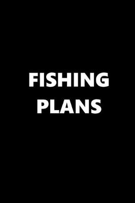 Book cover for 2020 Daily Planner Sports Theme Fishing Plans Black White 388 Pages