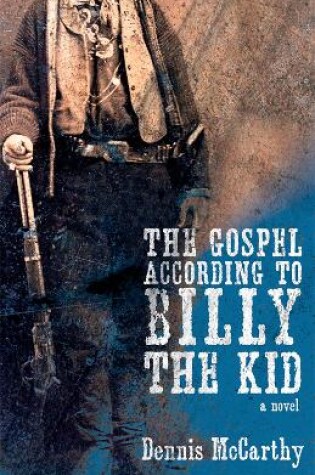 Cover of The Gospel According to Billy the Kid
