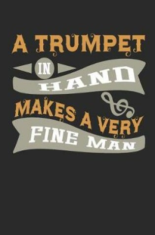Cover of A Trumpet in Hand Makes a Very Fine Man