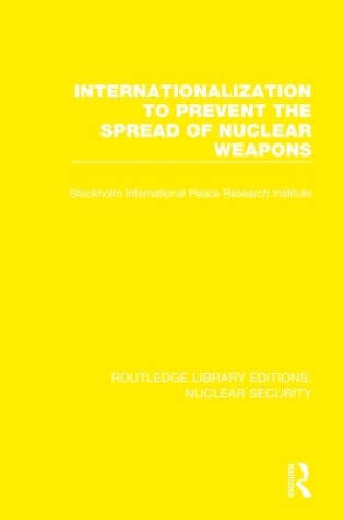 Cover of Internationalization to Prevent the Spread of Nuclear Weapons