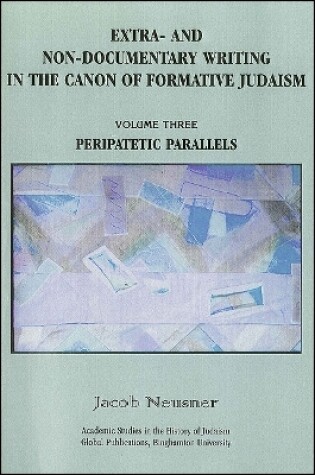 Cover of Extra- and Non-Documentary Writing in the Canon of Formative Judaism, Vol. 3