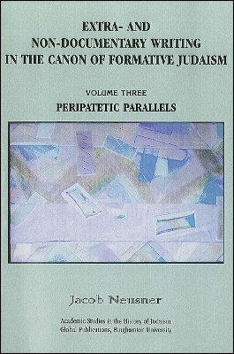 Book cover for Extra- and Non-Documentary Writing in the Canon of Formative Judaism, Vol. 3