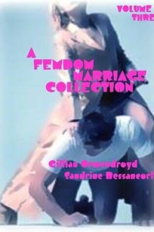 Cover of A Femdom Marriage Collection - Volume Three