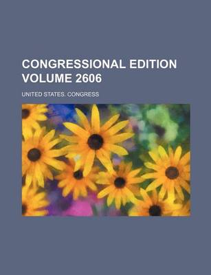 Book cover for Congressional Edition Volume 2606