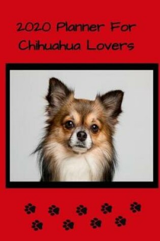 Cover of 2020 Planner For The Chihuahua Lovers