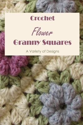 Book cover for Crochet Flower Granny Squares