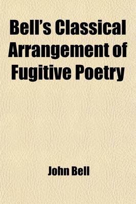 Book cover for Bell's Classical Arrangement of Fugitive Poetry Volume 3-4