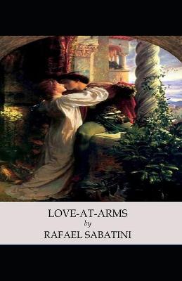 Book cover for Illustrated Love-At-Arms by Rafael Sabatini