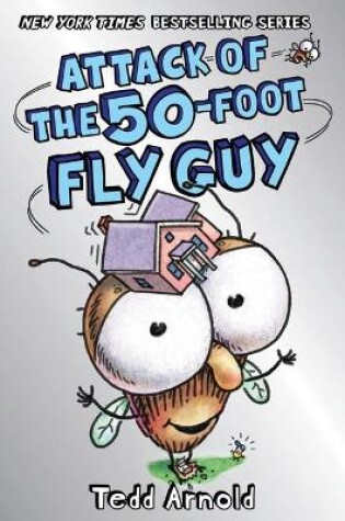 Cover of Attack of the 50-Foot Fly Guy (Fly Guy #19)