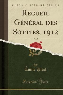 Book cover for Recueil Général Des Sotties, 1912, Vol. 3 (Classic Reprint)