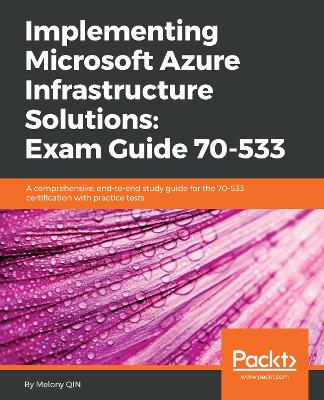 Cover of Implementing Microsoft Azure Infrastructure Solutions: Exam Guide 70-533