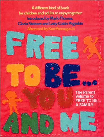 Book cover for Free To Be...you And Me (The Original Classic Edition)