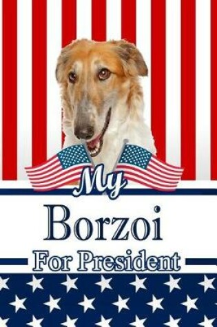 Cover of My Borzoi for President