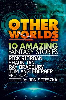 Book cover for Other Worlds (feat. stories by Rick Riordan, Shaun Tan, Tom Angleberger, Ray Bradbury and more)