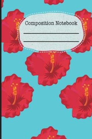 Cover of Hibiscus Composition Notebook - 5x5 Graph Paper
