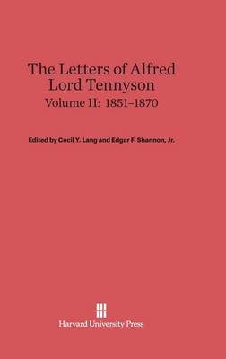 Book cover for The Letters of Alfred Lord Tennyson, Volume II: 1851-1870