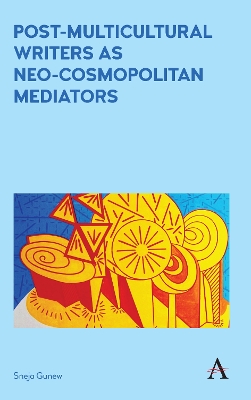 Book cover for Post-Multicultural Writers as Neo-cosmopolitan Mediators