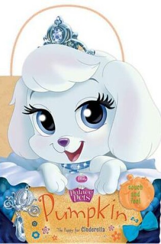 Cover of Palace Pets: Pumpkin the Puppy for Cinderella