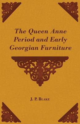 Book cover for The Queen Anne Period and Early Georgian Furniture