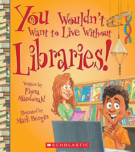 Book cover for You Wouldn't Want to Live Without Libraries! (You Wouldn't Want to Live Without...)