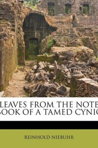 Cover of Leaves from the Note Book of a Tamed Cynic