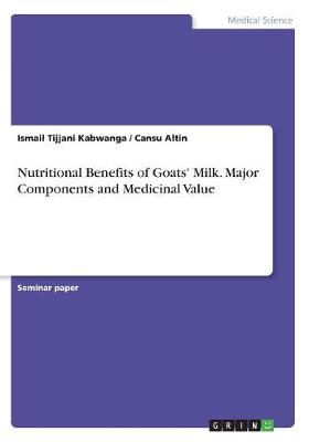 Cover of Nutritional Benefits of Goats' Milk. Major Components and Medicinal Value