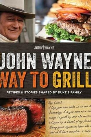 Cover of The John Wayne Way to Grill
