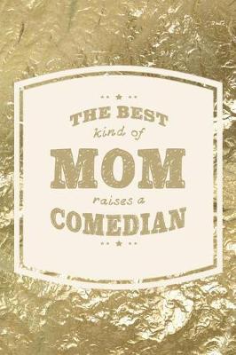 Book cover for The Best Kind Of Mom Raises A Comedian