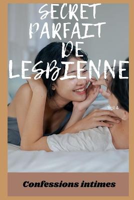 Book cover for Secret parfait de lesbienne (vol 4)