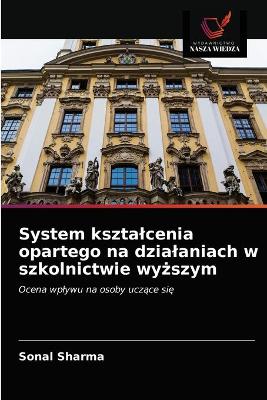 Book cover for System ksztalcenia opartego na dzialaniach w szkolnictwie wyższym