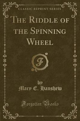 Book cover for The Riddle of the Spinning Wheel (Classic Reprint)