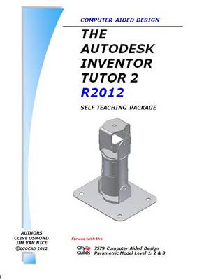 Book cover for The Autodesk Inventor 3D Tutor 2 Release 2012 Self Teaching Package