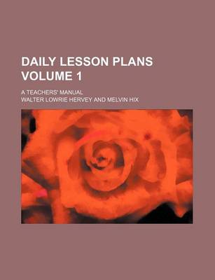 Book cover for Daily Lesson Plans Volume 1; A Teachers' Manual