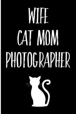 Book cover for Wife Cat Mom Photographer