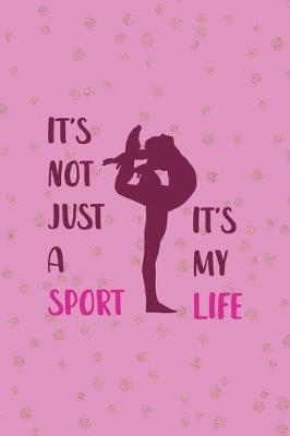 Book cover for It's Not Just A Sport It's My Life