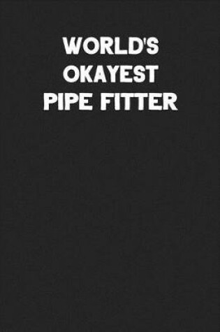 Cover of World's Okayest Pipe Fitter