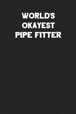 Book cover for World's Okayest Pipe Fitter