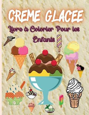 Book cover for Crème Glacée Livre à Colorier Pour les Enfants