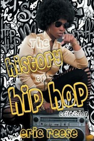Cover of The History of Hip Hop Collection