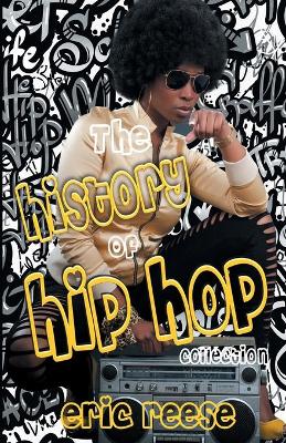 Book cover for The History of Hip Hop Collection