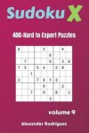 Book cover for Sudoku X Puzzles - 400 Hard to Expert 9x9 vol.9