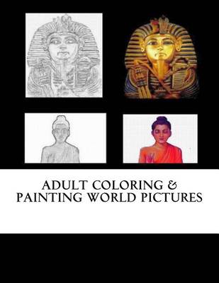 Book cover for Adult Coloring & Painting World Pictures