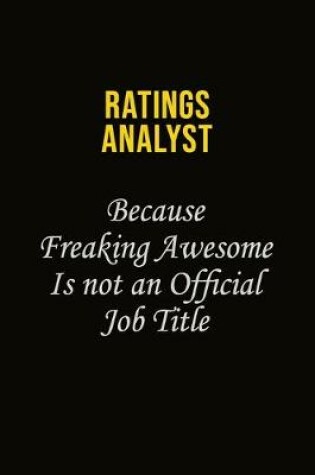 Cover of Ratings analyst Because Freaking Awesome Is Not An Official Job Title