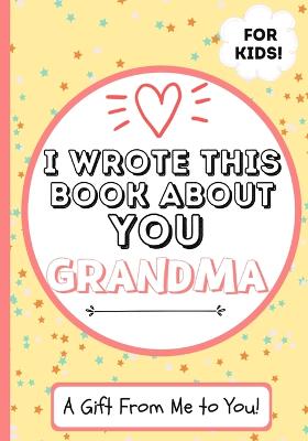 Book cover for I Wrote This Book About You Grandma