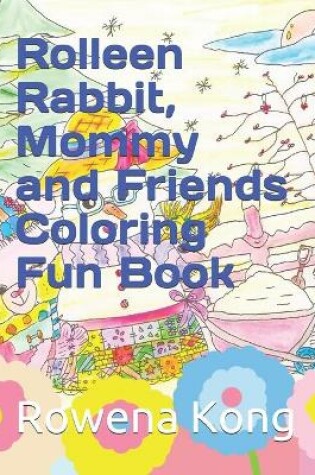 Cover of Rolleen Rabbit, Mommy and Friends Coloring Fun Book