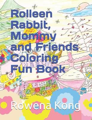 Book cover for Rolleen Rabbit, Mommy and Friends Coloring Fun Book