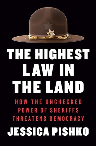 The Highest Law in the Land by Jessica Pishko